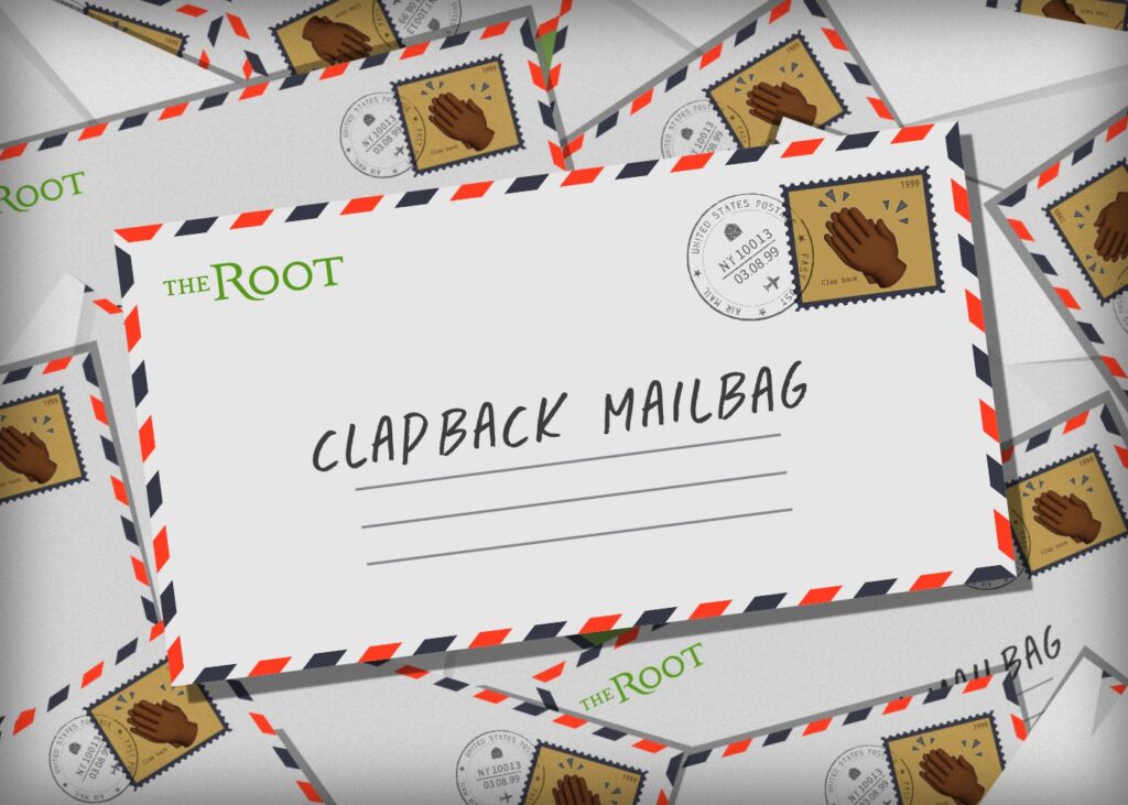 The Root's Clapback Mailbag: Every Friday Is Good Friday