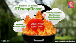 The Root to Host a #TrumpRoast to ‘Celebrate’ Your President’s Birthday