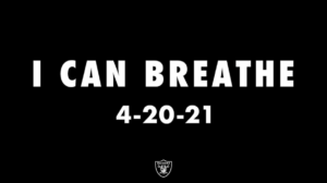 George Floyd Can't Breathe, But At Least the Las Vegas Raiders Can