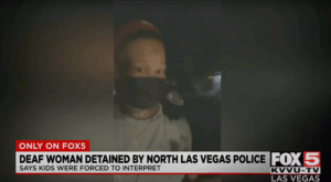 Las Vegas Police Handcuffed Deaf Woman and Forced Her Kids to Interpret for Cops
