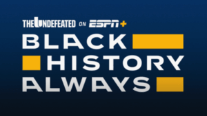 ESPN+, Disney+ and Hulu Unveil Their Master Plans to Celebrate Black History Always